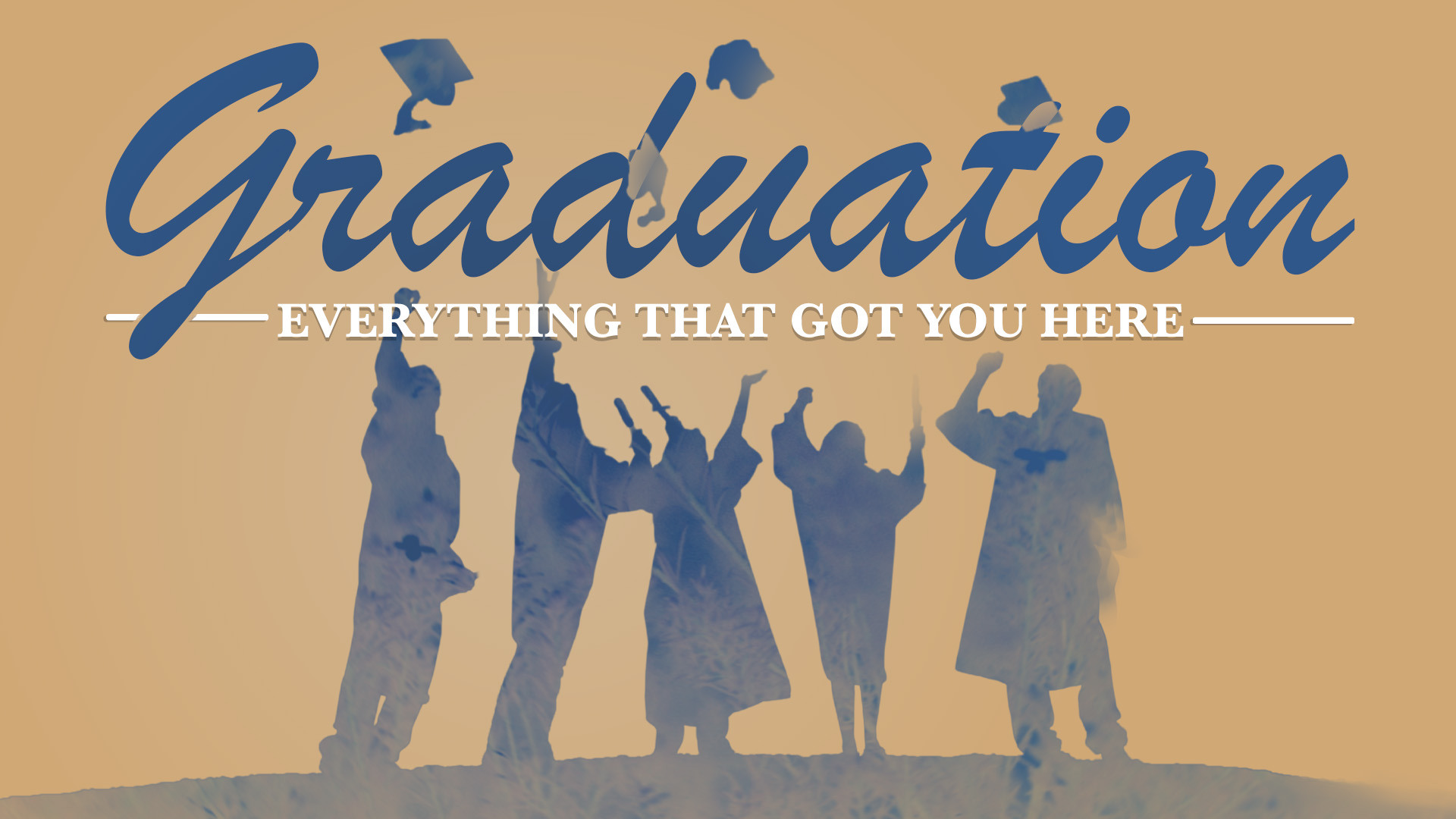 Graduation Everything That Got You Here 231