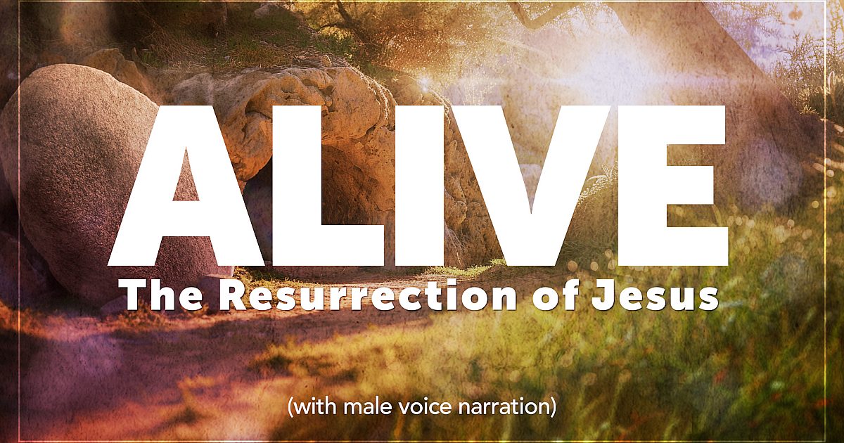 Alive - The Resurrection of Jesus (Male VO)