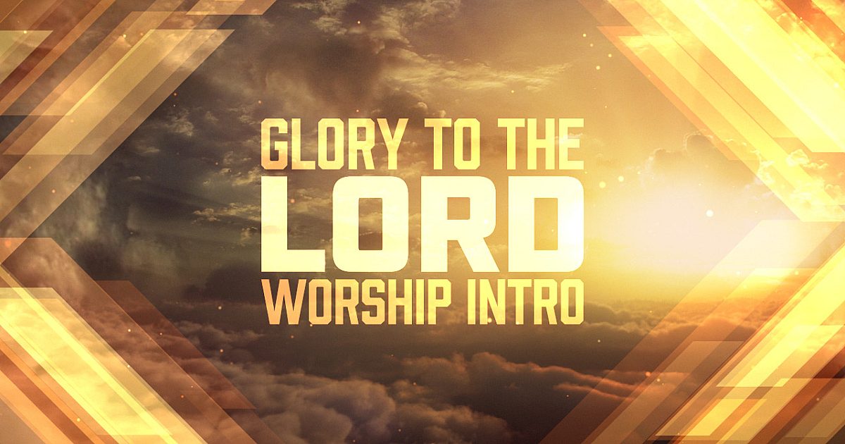 Glory To The Lord Worship Intro