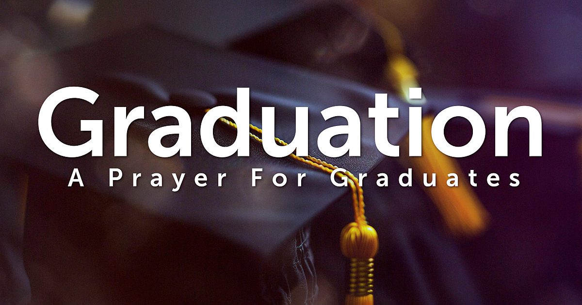 Graduation - A Prayer For Graduates