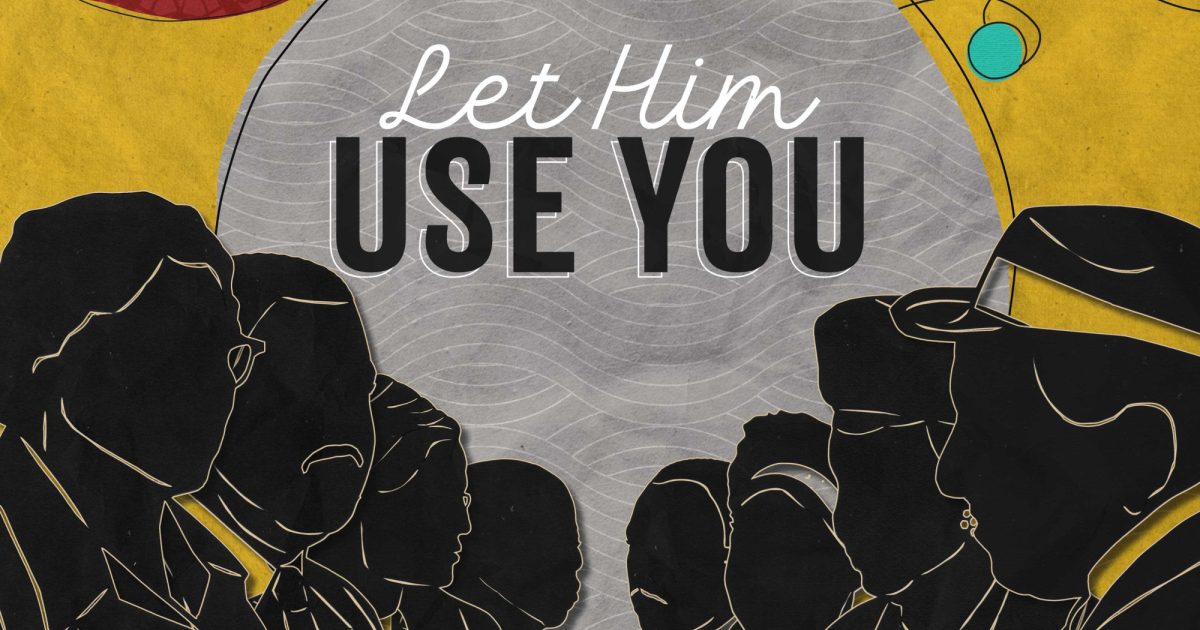 Let Him Use You (Black History Month)