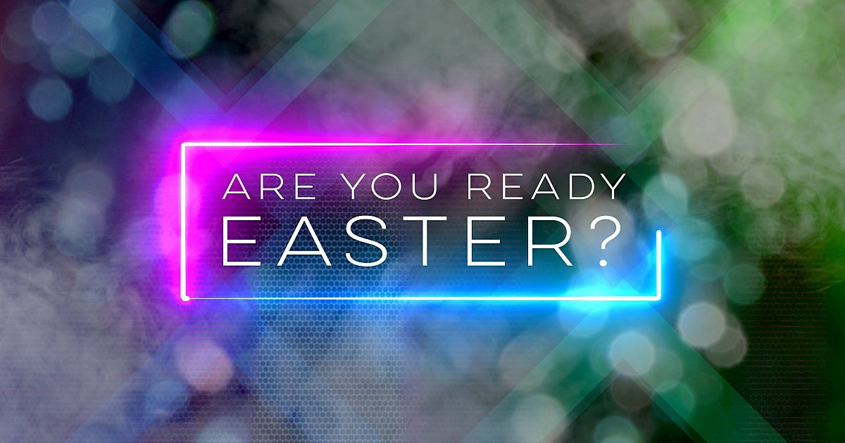 Are You Ready Easter
