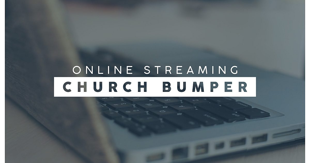 Online Streaming Church Bumper
