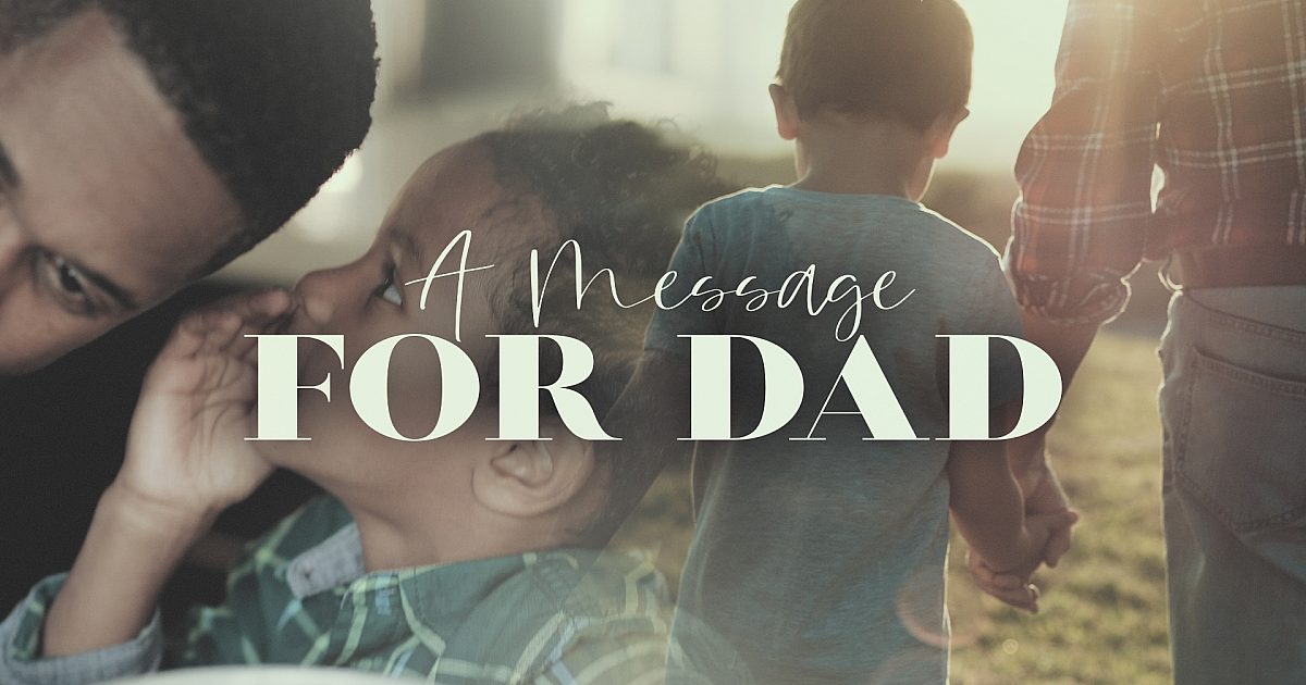 A Message For Dad