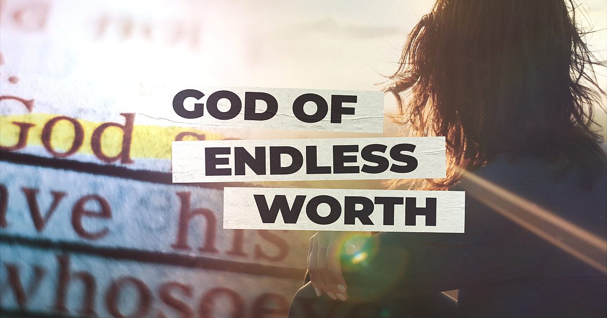 Endless Goodness God Of Endless Worth