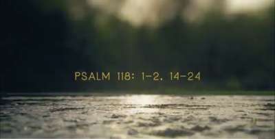 Psalms For Lent II: Psalm 118 Easter