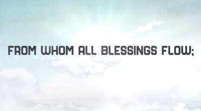 From Whom All Blessings Flow: Worship Opener