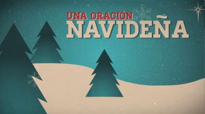 Una Oracin Navidea