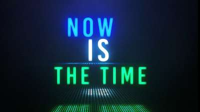 Now Is the Time