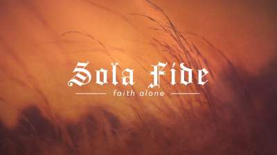 Reformation Sola Fide