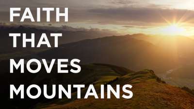 Faith that Moves Mountains