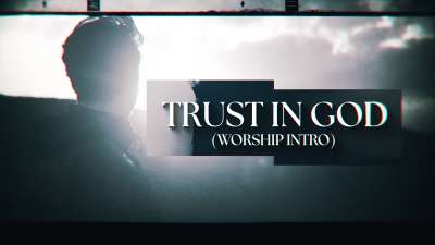 Trust In God (Worship Intro)