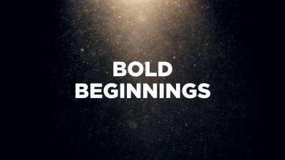 Bold Beginnings