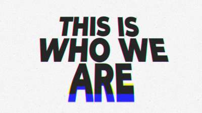 This Is Who We Are