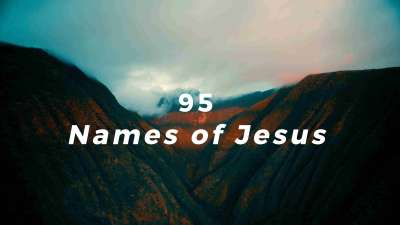 95 Names of Jesus | Church Video About Jesus' Role and Names in Scripture