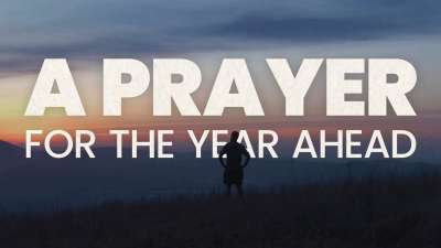 A Prayer For The Year Ahead