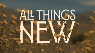 All Things New
