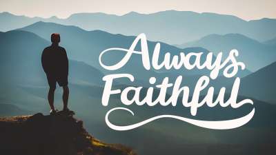 Always Faithful