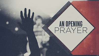 An Opening Prayer