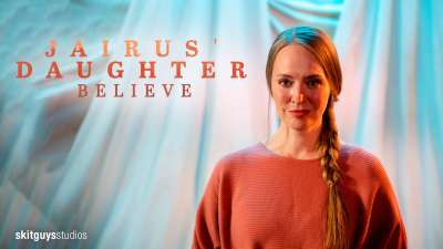 BELIEVE: Jairus' Daughter