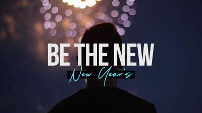 Be The New (New Years)