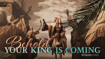 Behold Your King Is Coming