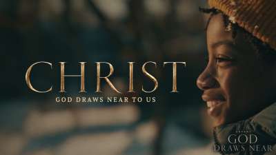 Christ: God Draws Near To Us