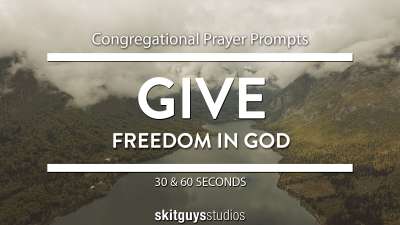 Congregational Prayer Prompt Freedom In God: Give
