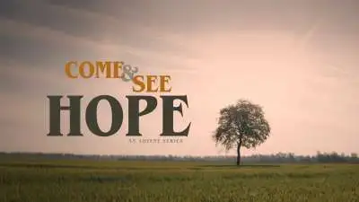 Come And See Hope