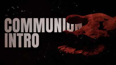 Communion Intro