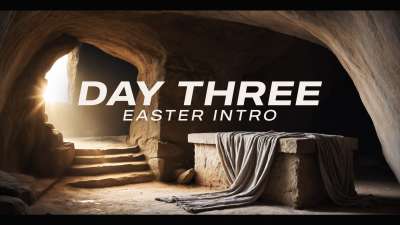 Day Three Easter Intro