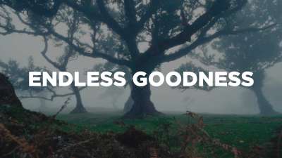 Endless Goodness