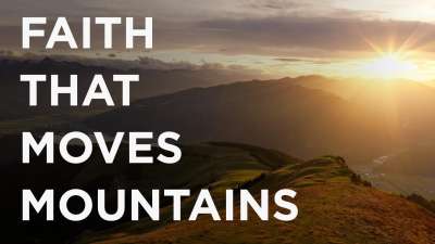 Faith that Moves Mountains