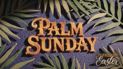 Flannelgraph Easter: Palm Sunday