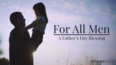 For All Men: A Father's Day Blessing