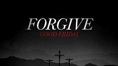 Forgive (Good Friday)