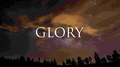 Glory (Psalm 19)