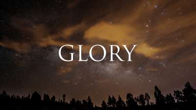 Glory (Psalm 19)