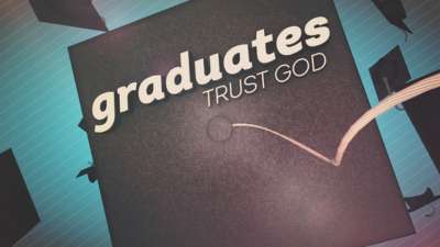 Graduates: Trust God