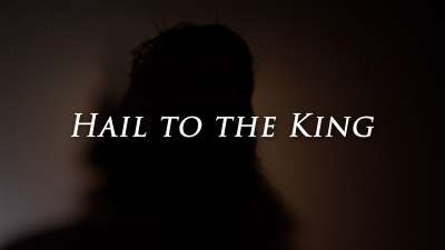 Hail to the King (Palm Sunday)