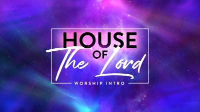 House Of The Lord Worship Intro