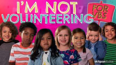 I'm Not Volunteering For VBS