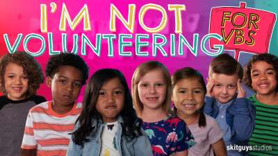 I'm Not Volunteering For VBS