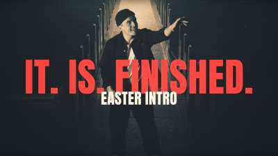 It Is Finished (Easter Intro)