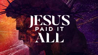 Jesus Paid It All (Good Friday)