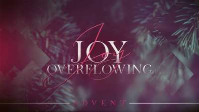Joy Overflowing (Advent)