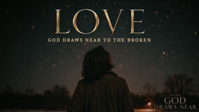 Love: God Draws Near To The Broken