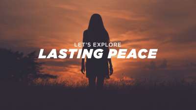 Let's Explore Lasting Peace