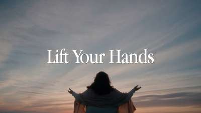 Lift Your Hands