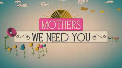 Mothers, We Need You